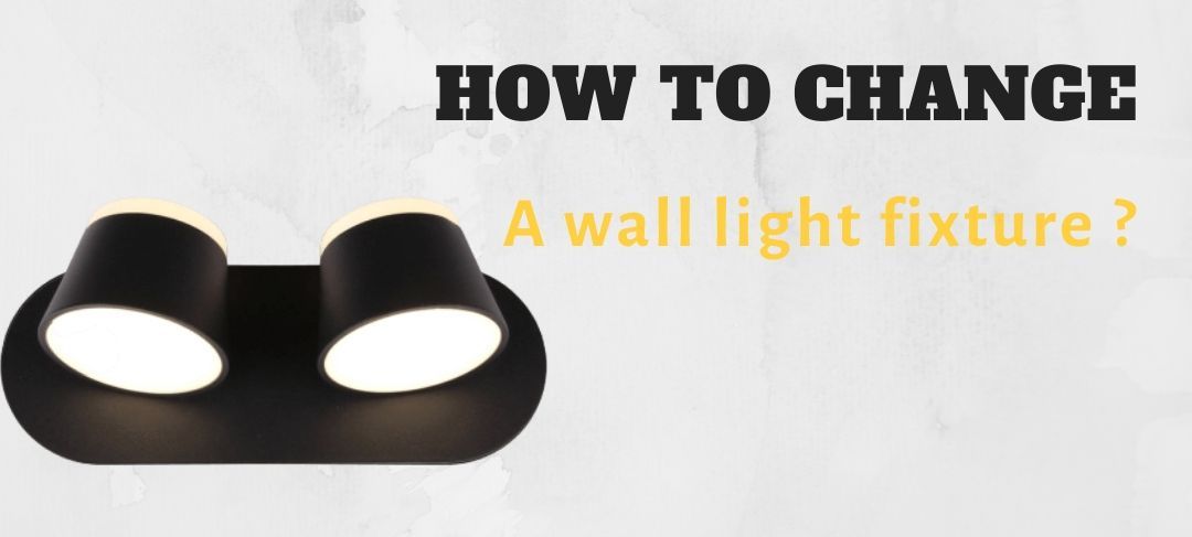 Everything about replacing wall lights
  you should know –